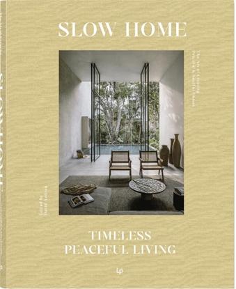 Afbeeldingen van Slow Home: Architecture and Interiors for a Gentle Life