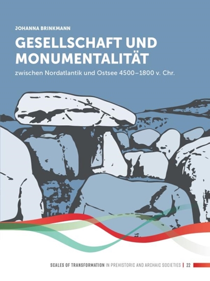 Afbeelding van Scales of Transformation Gesellschaft und Monumentalität zwischen Nordatlantik und Ostsee 4500–1800 v. Chr.