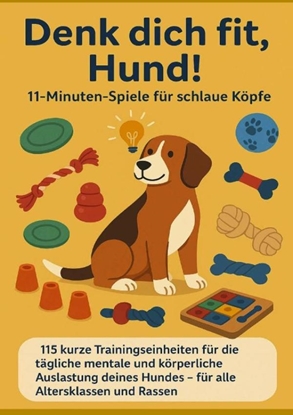 Afbeeldingen van Denk dich fit, Hund! – 11-Minuten-Spiele für schlaue Köpfe (Ein liebevolles Geschenk für Familien, Senior:innen & Hundeliebhaber:innen)