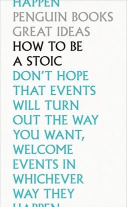 Afbeeldingen van Penguin Great Ideas How To Be a Stoic