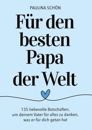 Afbeelding van Für den Besten Papa der Welt: 135 liebevolle Botschaften, um deinem Vater für alles zu danken, was er für dich getan hat