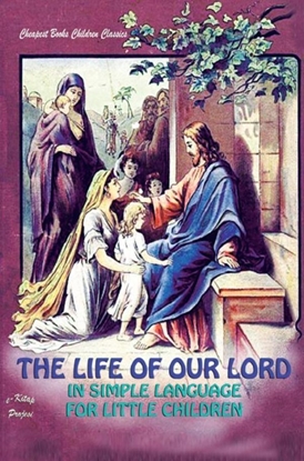 Afbeeldingen van The Life of Our Lord in Simple Language for Little Children