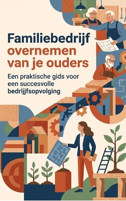 Afbeeldingen van Familiebedrijf overnemen van je ouders