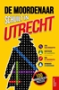 Afbeelding van De moordenaar schuilt in Utrecht