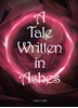 Afbeelding van A Tale Written In Ashes