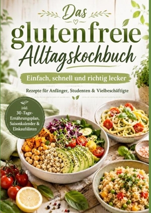 Afbeeldingen van Das glutenfreie Alltagskochbuch: Einfach, schnell und richtig lecker