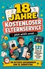 Afbeelding van 18 JAHRE KOSTENLOSER ELTERNSERVICE – jetzt wird's ernst -121 Dinge, die du ab der Volljährigkeit selbst hinkriegen musst