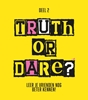 Afbeelding van Truth or dare? Deel 2