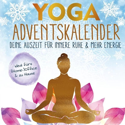 Afbeeldingen van Yoga-Adventskalender: Deine Auszeit für innere Ruhe & mehr Energie - entspannt durch die Weihnachtshektik mit einfachen 5-Minuten-Übungen