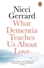 Afbeelding van What Dementia Teaches Us About Love