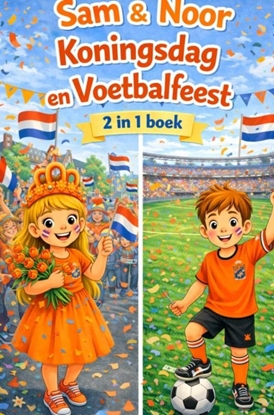 Afbeeldingen van Sam en Noor Koningsdag en Voetbalfeest
