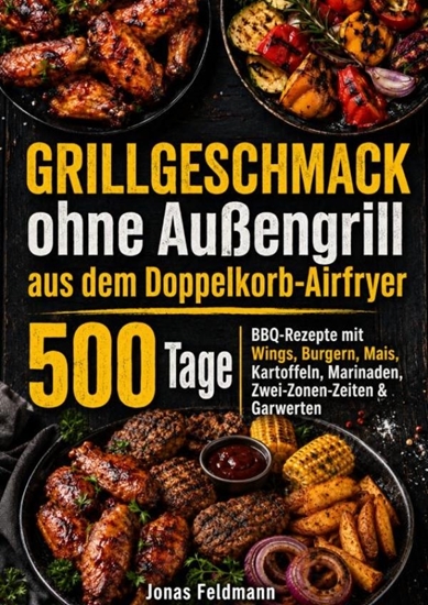Afbeelding van Grillgeschmack ohne Außengrill aus dem Doppelkorb-Airfryer