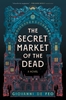 Afbeelding van The Secret Market of the Dead