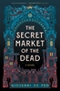 Afbeelding van The Secret Market of the Dead