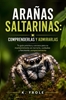 Afbeelding van Arañas saltarinas: comprenderlas y admirarlas