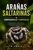 Afbeelding van Arañas saltarinas: comprenderlas y admirarlas