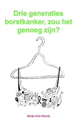 Afbeeldingen van Drie generaties borstkanker, zou het genoeg zijn?