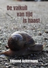 Afbeelding van De valkuil van tijd is haast