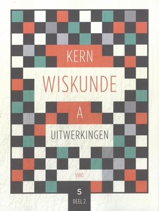Afbeeldingen van KERN Wiskunde vwo A leerjaar 5 deel 2 Uitwerkingen