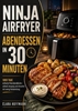 Afbeelding van Ninja Airfryer Abendessen in 30 Minuten