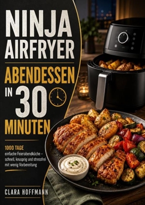 Afbeeldingen van Ninja Airfryer Abendessen in 30 Minuten