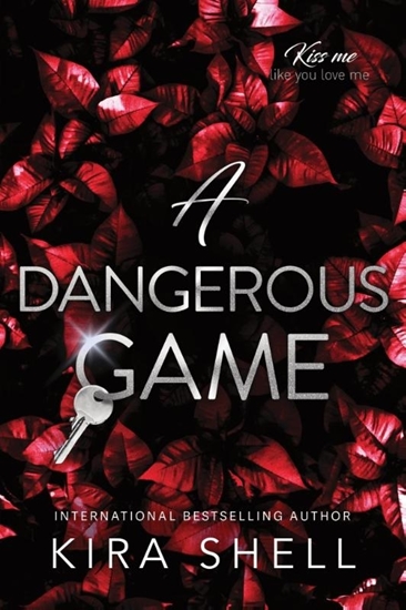 Afbeelding van Kiss Me Like You Love Me A Dangerous Game