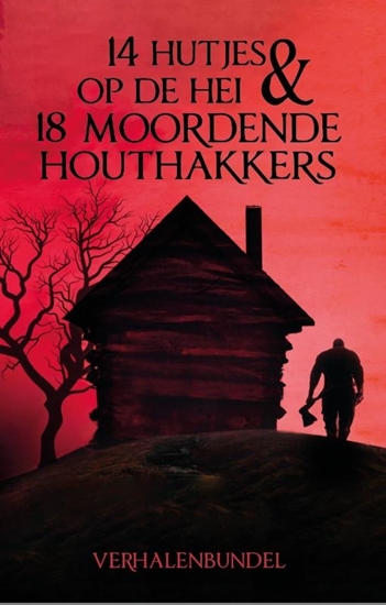 Afbeelding van 14 Hutjes op de hei & 18 moordende houthakkers