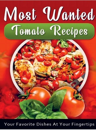 Afbeeldingen van Most Wanted Tomato Recipes