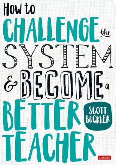 Afbeelding van How to Challenge the System and Become a Better Teacher