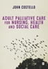 Afbeelding van Adult Palliative Care for Nursing, Health and Social Care