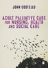 Afbeelding van Adult Palliative Care for Nursing, Health and Social Care