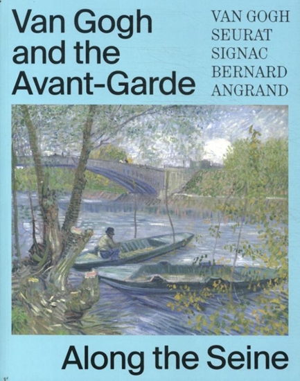 Afbeelding van Van Gogh and the Avant-Garde - Along the Seine