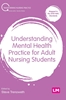 Afbeelding van Understanding Mental Health Practice for Adult Nursing Students