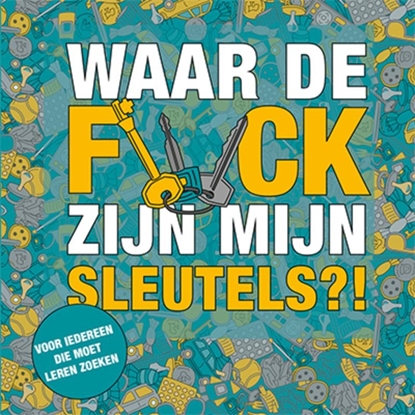 Afbeeldingen van Waar de f*ck zijn mijn sleutels?!