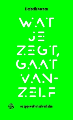 Afbeeldingen van Wat je zegt, gaat vanzelf