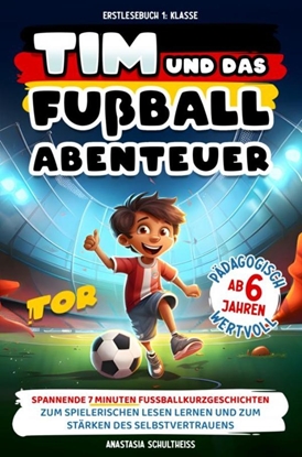 Afbeeldingen van Erstlesebuch 1. Klasse: Tim und das Fußball-Abenteuer!