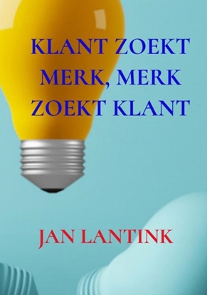 Afbeeldingen van KLANT ZOEKT MERK, MERK ZOEKT KLANT