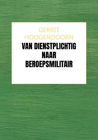 Afbeelding van Van Dienstplichtig naar Beroepsmilitair