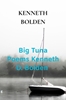 Afbeelding van Big Tuna Poems Kenneth D. Bolden