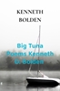 Afbeelding van Big Tuna Poems Kenneth D. Bolden