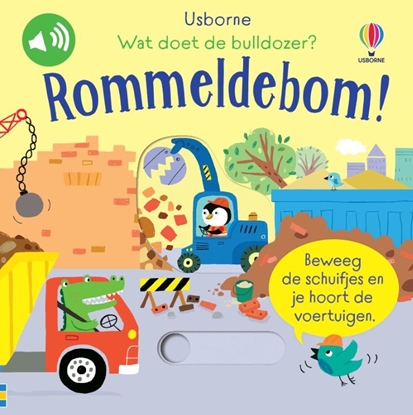 Afbeeldingen van Usborne Schuif en luister Wat doet de bulldozer? Rommeldebom!