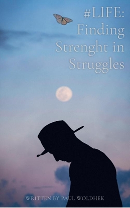 Afbeeldingen van #LIFE: Finding Strength in Struggles