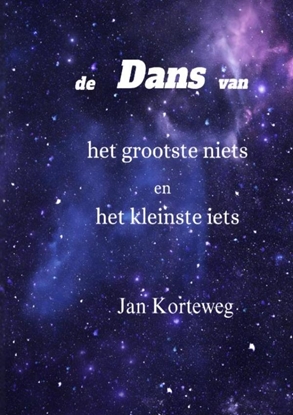 Afbeeldingen van De dans van het grootste niets en het kleinste iets