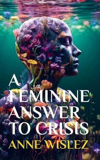 Afbeelding van A Feminine Answer to Crisis