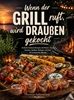 Afbeelding van Wenn der Grill ruft, wird draußen gekocht