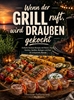 Afbeelding van Wenn der Grill ruft, wird draußen gekocht
