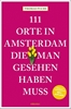 Afbeelding van 111 Orte ... 111 Orte in Amsterdam, die man gesehen haben muss