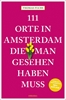 Afbeelding van 111 Orte ... 111 Orte in Amsterdam, die man gesehen haben muss