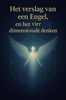 Afbeelding van Het Verslag Van Een Engel, en het vier dimensionale denken