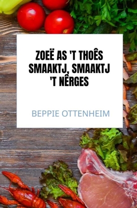 Afbeeldingen van Zoeë as 't thoês smaaktj, smaaktj 't nêrges